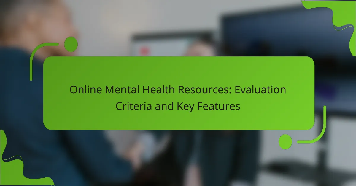 Verkkomielenterveysresurssit: Arviointikriteerit ja keskeiset ominaisuudet