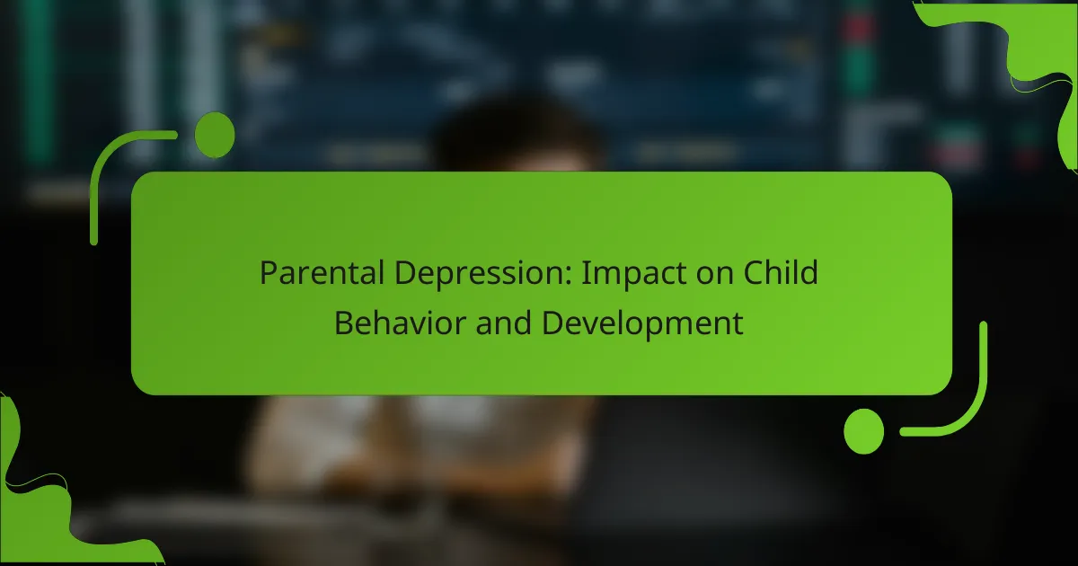 Vanhempien masennus: Vaikutus lapsen käyttäytymiseen ja kehitykseen