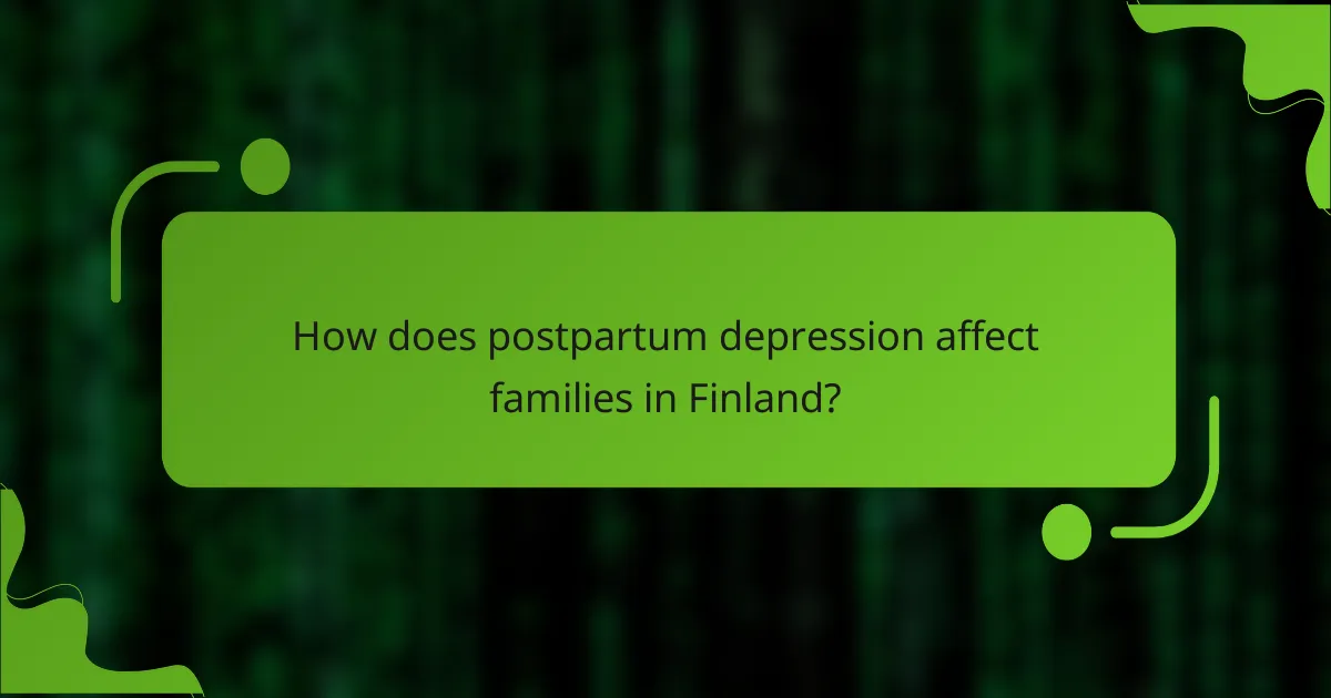 How does postpartum depression affect families in Finland?